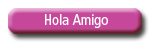 Hola Amigo